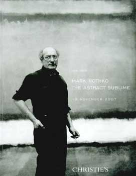 Item #17-4588 Mark Rothko: The Abstract Sublime. November 13, 2007. Spoon-1903. Lots 12, 18, 21,...