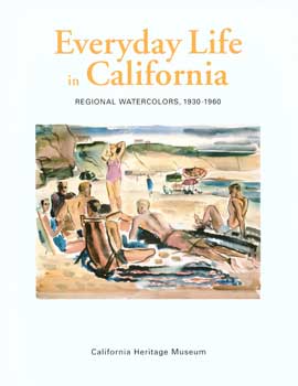 Item #17-4776 Everyday Life in California. Regional Watercolors, 1930-1960. California Heritage...
