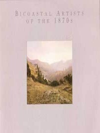 Item #17-4782 Bicoastal Artists of the 1870s. June 13-August 16, 1992. Ann Harlow