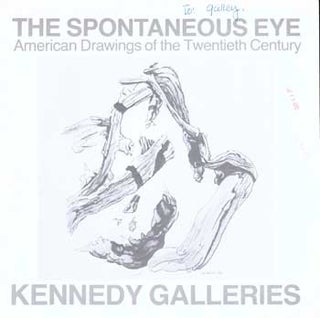 Item #17-4785 The Spontaneous Eye: American Drawings of the Twentieth Century. September...
