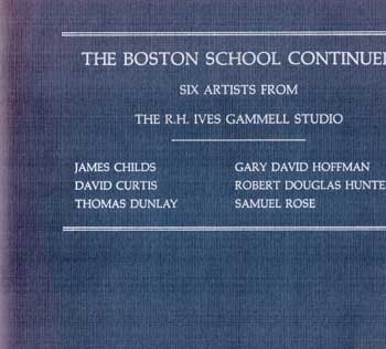 Item #17-4819 The Boston School Continued: Six Artists from the RH Ives Gammell Studio. March 11-March 29, 1986. Hammer Gallerie, NY New York.