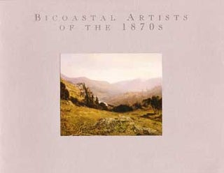 Item #17-4826 Bicoastal Artists of the 1870s. June 13-August 16, 1992. Ann Harlo, CA Moraga
