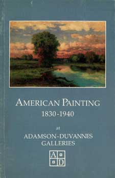 Item #17-4835 American Painting 1830-1940 at Adamson-Duvannes Galleries. October 21-November 30, 1989. Adamson-Duvanne, CA Los Angeles.