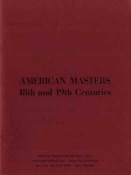 Item #17-4839 American Masters 18th and 19th Centuries. March 14 through April 7, 1973. Kennedy...