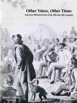 Item #17-4903 Other Voices, Other Times. American Historical Prints of the 18th and 19th...