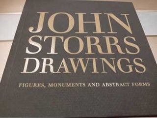 Item #17-4953 John Storrs Drawings: Figures Monuments and Abstract Forms. April 27-June 15, 2001....