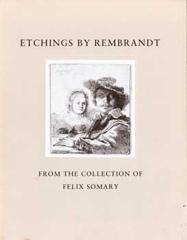 Item #17-4979 Etchings by Rembrandt. From the Collection of Felix Somary. Artemis Fine Arts...