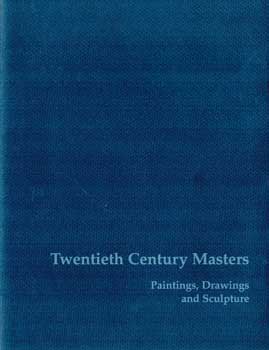Item #17-5005 Twentieth Century Masters: Paintings, Drawings, and Sculpture. May-June 2000....