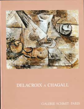 Item #17-5092 Delacroix a Chagall: Maitres Francais XIXe-XXe Siecles. April 28-July 7, 1999. Lots...