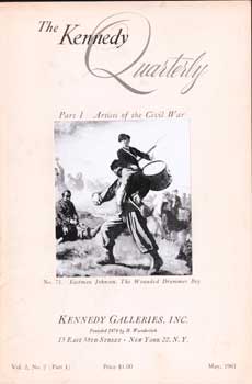Item #17-5182 The Kennedy Quarterly: Artists of the Civil War. Volume 2, Part 1. May 1961. Thur...