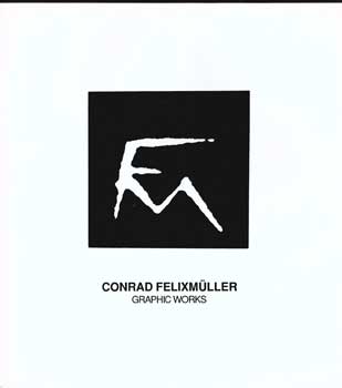 Item #17-5532 Conrad Felixmuller Graphic Works. Graphic Works from the Collection of Steven...