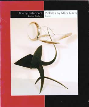 Item #17-5553 Boldly Balanced: Mobiles by Mark Davis. October 18-November 10, 2003. Mark Davi,...