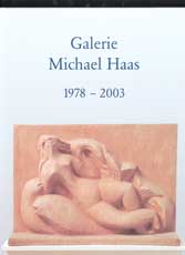 Item #17-5572 Galerie Michael Haas: 1978-2003. Artists include Hans Hofmann, Jean Dubuffet, and...