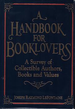 Item #17-5844 A Handbook for Booklovers, A Survey of Collectible Authors, Books, and Values....