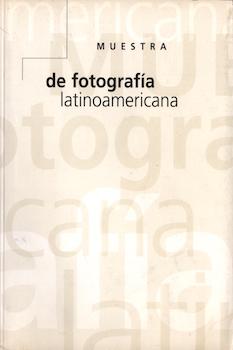 Item #17-5953 Muestra de Fotografia Latinoamericana. Consejo Nacional para la Cultura y. las Artes