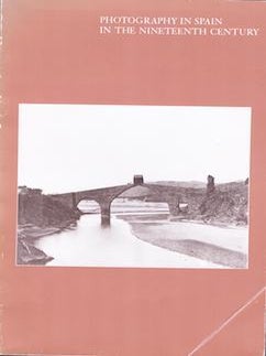 Item #17-5956 Photography in Spain in the Nineteenth Century. (Catalog of an exhibition held at...