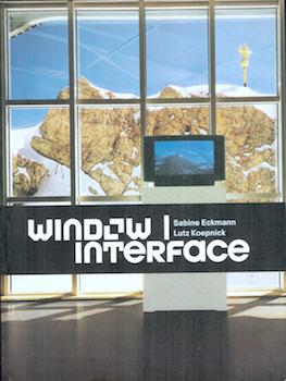 Item #17-5966 Window-Interface (Mlkam-Screen Arts and New Media Aesthetics). Mildred Lane Kemper...