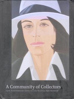 Item #17-5969 A Community of Collectors: 75 Anniversary Gifts to the Seattle Art Museum. Chiyo...