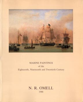 Item #17-6110 Marine Paintings of the Eighteenth, Nineteenth and Twentieth Century. N R. Omell.