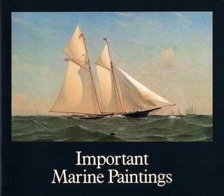 Item #17-6120 Important Marine Paintings: Catalogue for an exhibition held April 9-May 17, 1986....