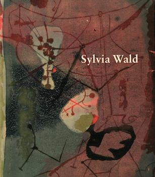 Item #17-6124 Sylvia Wald: Abstract Expressionist Works on Paper-Catalogue for exhibition held...
