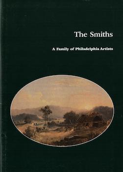 Item #17-6131 The Smiths: A Family of Philadelphia Artists. Robert Torchia.