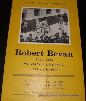 Item #17-6142 Robert Bevan (1865-1925)-Paintings, Drawings, Lithographs. The Arts Council of...