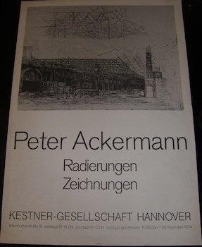 Ackermann, Peter - Peter Ackermann, Radierungen, Zeichnungen. Kestner-Gesellschaft, Hannover, Germany. October 11-November 24, 1974