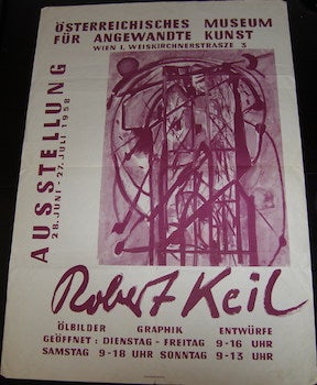 Item #17-6154 Robert Keil. Ölbilder. Graphik. Entwürfe. Österrechisches Museum fur Angewandte Kunst, Vienna. June 28-July 27, 1958. Robert Keil.