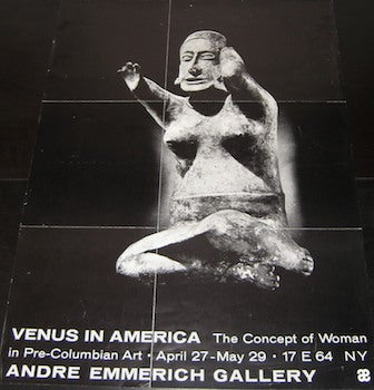 Item #17-6156 Venus in America. The Concept of Woman in Pre-Columbian Art. Andre Emmerich Gallery, New York. April 27-May 29, [1965]. Andre Emmerich Gallery, New York.