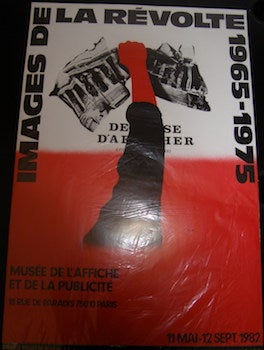 Item #17-6226 Images de la Revolte 1965-1975. Musee de la Publicite, Paris. May 11-September 12,...