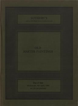 Item #17-6263 Old Master Paintings. 4th April, 1984. Lots 1-279. Sotheby’s, London