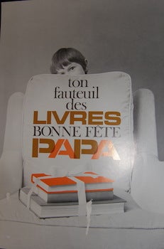 Item #17-6288 Ton Fauteuil, Des Livres, Bonne Fete Papa. Fetes des Peres, Paris, May 1969. Cercle...