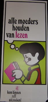 Item #17-6346 Alle moeders housen van lezen. hom binnen zelf uitzoeken!. May 1969. 20th Century Dutch Artist.