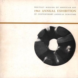Item #17-6563 Whitney Museum of American Art. 1964 Annual Exhibition of Contemporary American...
