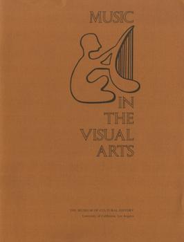 Item #17-6573 Music in the Visual Arts. UCLA Museum of Cultural History. April 10-June 3, 1973....