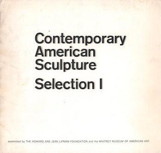 Item #17-6578 Contemporary American Sculpture: Selection I. Assembled by the Howard and Jean...