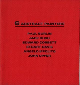 Item #17-6579 6 Abstract Painters: Selected Oils and Works on Paper. Grace Borgenicht Gallery