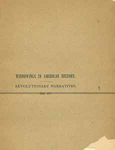 Item #18-0005 Winnowings in American History: Revolutionary Narratives, No. IV. Limited Edition. Edward Bancroft, Paul Leicester Ford.