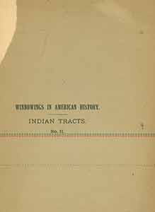 Item #18-0006 Winnowings in American History: Indian Tracts, No. II. Limited Edition. Sir Guy...