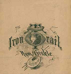 Item #18-0018 The Iron Trail: A Sketch. First edition. A. C Wheeler