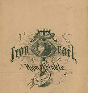 Item #18-0018 The Iron Trail: A Sketch. First edition. A. C. Wheeler