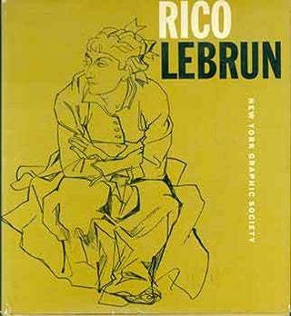 Item #18-0206 Rico Lebrun (1900 - 1964) An Exhibition of drawings, paintings and sculpture...