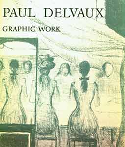 Item #18-0247 Paul Delvaux: Graphic Work. First American Edition. Mira Jacob, intro