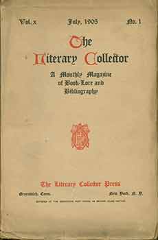 Item #18-0320 The Literary Collector: A Monthly Magazine of Book-Lore and Bibliography. Vol. X,...