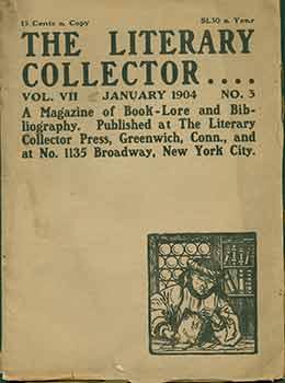 Item #18-0323 The Literary Collector: A Monthly Magazine of Book-Lore and Bibliography. Vol.VII,...