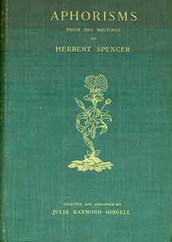 Item #18-0326 Aphorisms from the Writings of Herbert Spencer. Julia Raymond Gingell