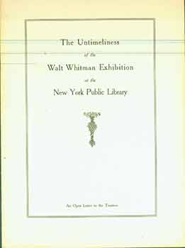 Item #18-0349 The Untimeliness of the Walt Whitman Exhibition at the New York Public Library. An...