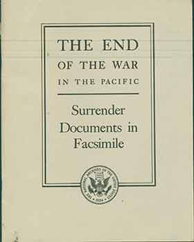 Item #18-0350 The End of the War in the Pacific: Surrender Documents in Facsimile. National Archives
