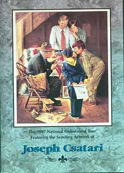 Joseph Csatari - The 1997 National Endownment Tour Featuring the Scouting Artwork of Joseph Csatari